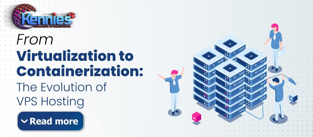 From Virtualization to Containerization: The Evolution of VPS Hosting