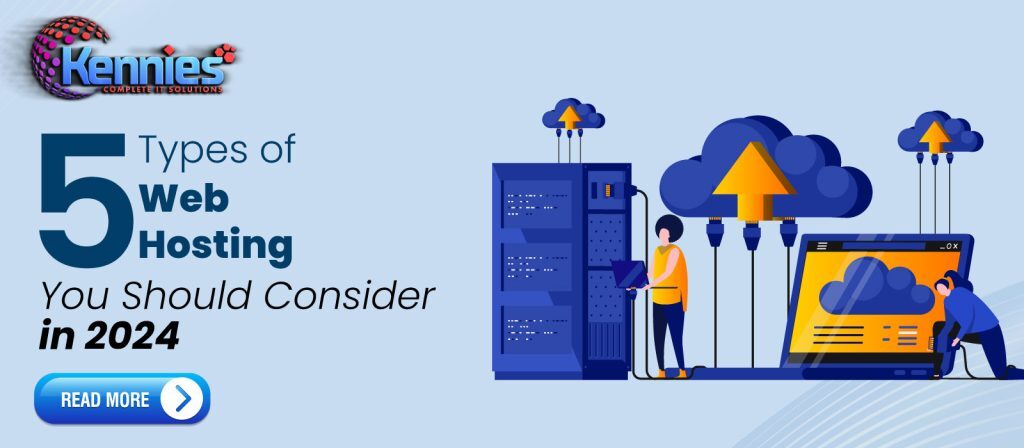 5 Types of Web Hosting You Should Consider in 2024