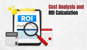 Cost Analysis and ROI Calculation